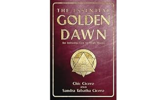 Essential Golden Dawn: An Introduction to High Magic By Chic Cicero & Sandra Tabatha Cicero