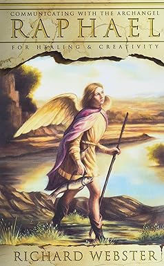 Raphael: Communicating with the Archangel for Healing & Creativity (Angels Series, 3) by Richard Webster
