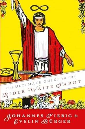 Ultimate Guide to the Rider Waite Tarot by Fiebig & Bürger