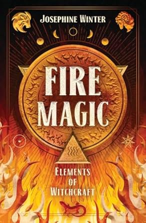 Fire Magic (Elements of Witchcraft, 3) by Josephine Winter