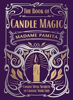 Book of Candle Magic: (h) Candle Spell Secrets to Change Your Life by Madame Pamita