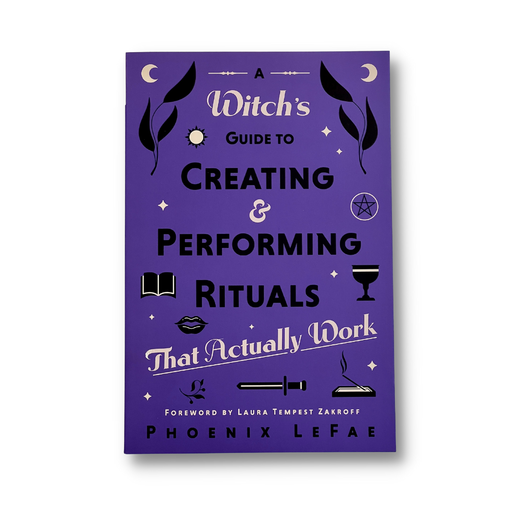 A Witch's Guides To Creating & Performing Rituals Book by Phoenix Lefae