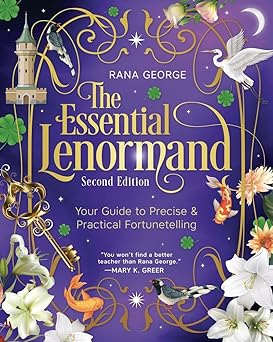 Essential Lenormand (Second Edition): Your Guide to Precise & Practical Fortunetelling by Rana George