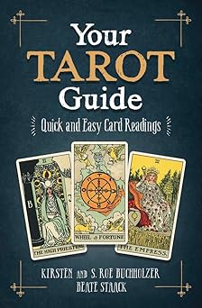 Your Tarot Guide: Quick and Easy Card Readings by Kirsten Buchholzer