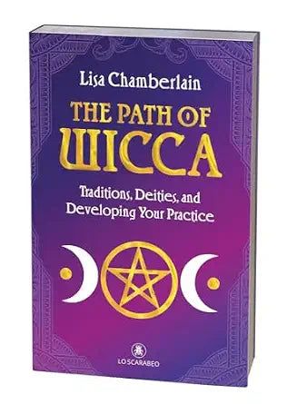 Path of Wicca: Traditions, Deities, and Developing Your Practice by Lisa Chamberlain