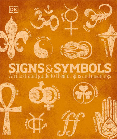 Signs & Symbols: HC An Illustrated Guide to Their Origins and Meanings by DK (Miranda Bruce-Mitford)
