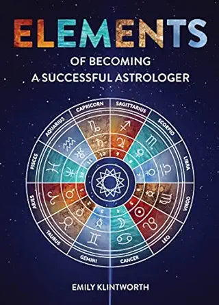 Elements of Becoming a Successful Astrologer by Emily Klintworth