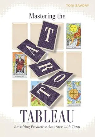 Mastering the Tarot Tableau: Revisiting Predictive Accuracy with Tarot by Toni Savory