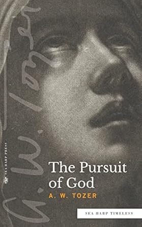 The Pursuit of God by A. W. Tozer