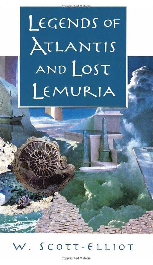 Legends of Atlantis and Lost Lemuria by W. Scott-Elliot