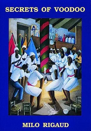 Secrets of Voodoo by Milo Rigaud