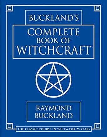 Buckland's Complete Book of Witchcraft (Llewellyn's Practical Magick) by Raymond Buckland