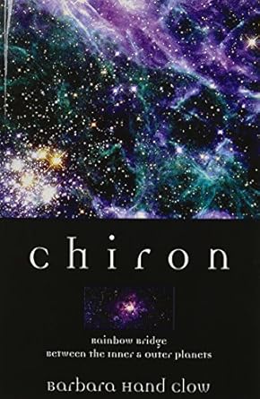 Chiron: Rainbow Bridge Between the Inner & Outer Planets (Llewellyn's Modern Astrology Library)