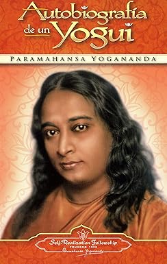Autobiografia de un Yogui (Autobiography of a Yogi) by Paramahansa Yogananda