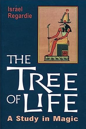 Tree of Life : A Study in Magic By Israel Regardie