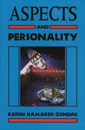 Aspects and Personality: A Clear Interpretation of the Aspects in Your Natal Chart by Karen Hamaker‑Zondag