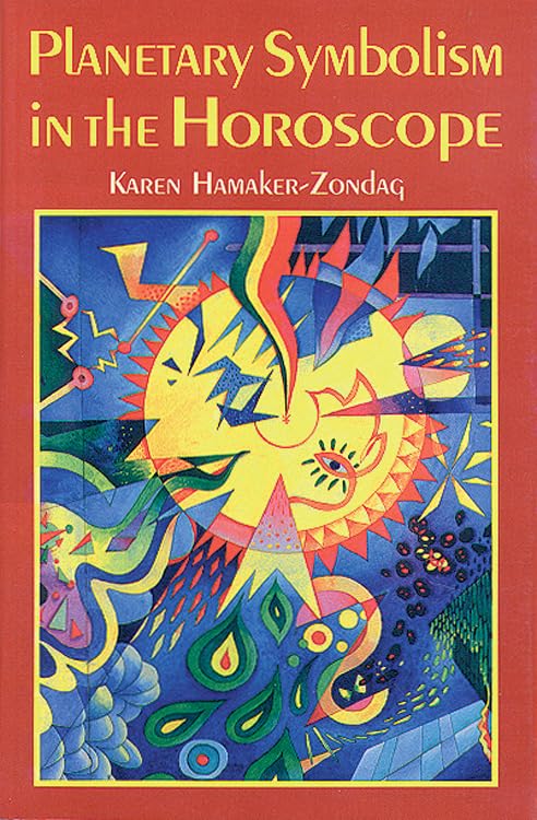 Planetary Symbolism in the Horoscope by Karen Hamaker-Zondag