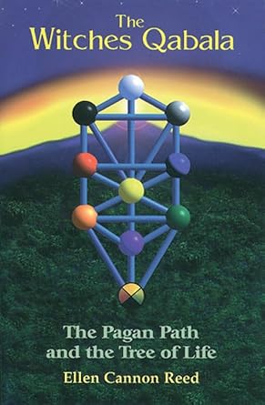 Witches Qabala: The Pagan Path and the Tree of Life by Ellen Cannon Reed