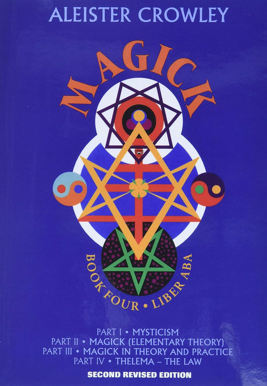 Magick: Liber ABA, Book 4 by Aleister Crowley