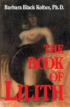 Book of Lilith by Barbara Black Koltuv