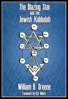 Blazing Star and the Jewish Kabbalah by William Batchelder Greene