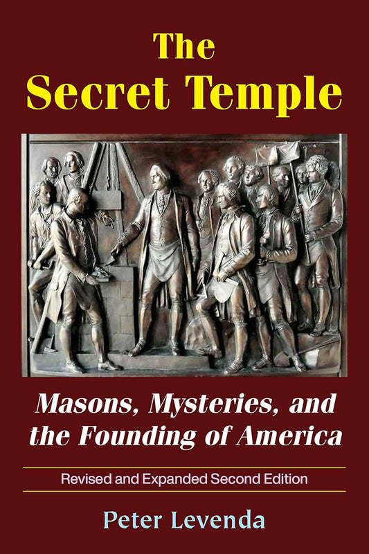 Secret Temple: Masons, Mysteries, and the Founding of America by Peter Levenda