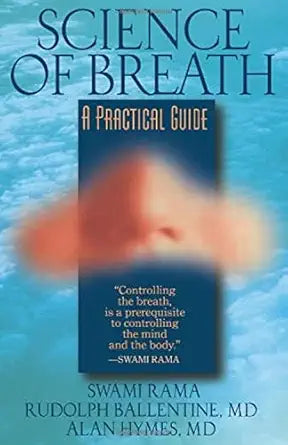 Science of Breath by Rama (Author), Rudolph Ballentine (Author), Alan Hymes