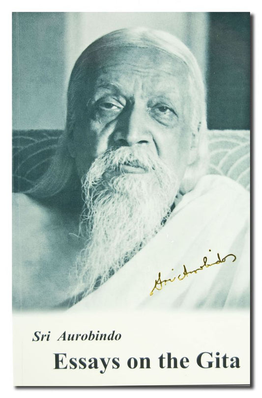 Sri Aurobindo Essays on the Gita