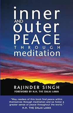 Inner and Outer Peace through Meditation by Rajinder Singh