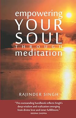 Empowering Your Soul through Meditation by Rajinder Singh