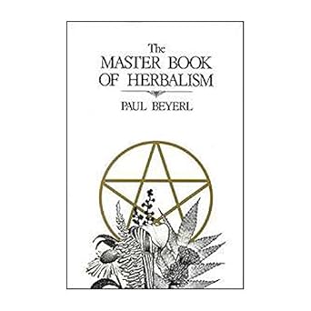 Master Book of Herbalism by Paul Beyerl