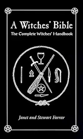 A Witches' Bible: The Complete Witches' Handbook by Stewart Farrar