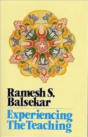 Experiencing the Teaching by Ramesh S. Balsekar