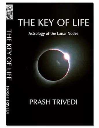 Key of Life: Astrology of the Lunar Nodes by Prash Trivedi
