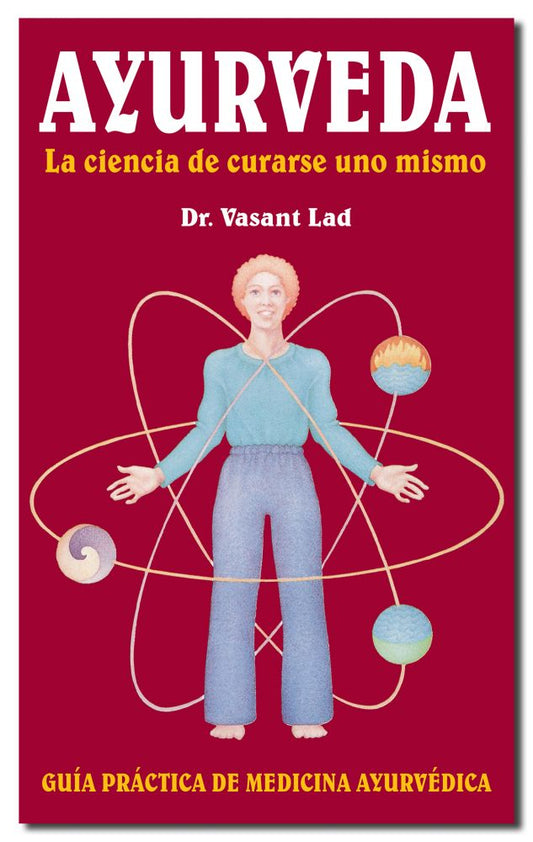 Ayurveda: La Ciencia de Curarse Uno Mismo by Dr. Vasant Lad