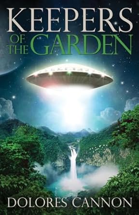 Keepers of the Garden By Dolores Cannon