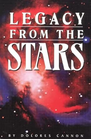Legacy From The Star By Dolores Cannon