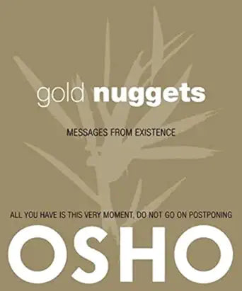 Gold Nuggets: Messages from Existence by Osho