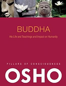 Buddha: His Life and Teachings and Impact on Humanity -- with Audio/Video (Pillars of Consciousness) by Osho
