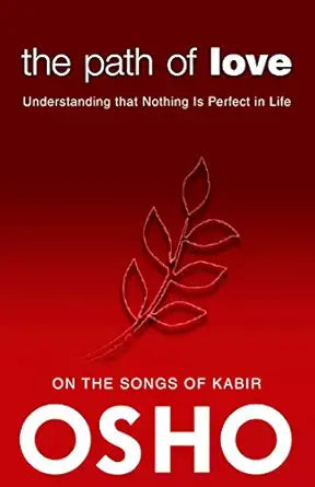 Path of Love: Understanding that Nothing is Perfect in Life (OSHO Classics) by Osho
