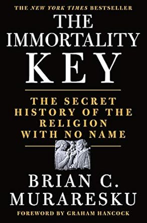 Immortality Key: (H) The Secret History of the Religion with No Name