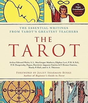 Tarot: A Collection of Secret Wisdom from Tarot's Mystical Origins: The Essential Writings from Tarot's Greatest Teachers by F. Homer Curtiss
