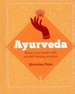 Essential Book Of Ayurveda (Elements) by Konstantinos Tselios