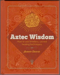 Essential Book Of Aztec Wisdom (Elements) by Suzanne Edwards
