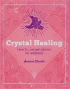 Essential Book of Crystal Healing (Elements) by Suzanne Edwards