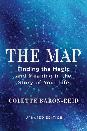 The Map: Finding the Magic and Meaning in the Story of Your Life by Colette Baron‑Reid