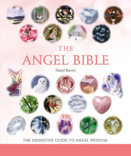 Angel Bible: The Definitive Guide to Angel Wisdom By Hazel Raven