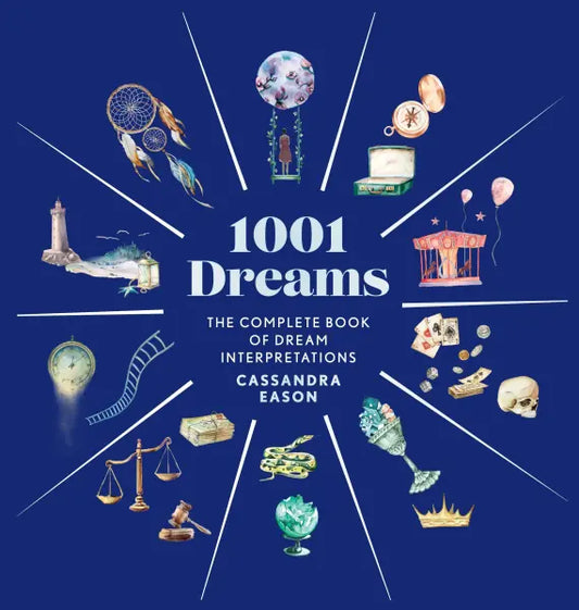 1001 Dreams: (H) The Complete Book of Dream Interpretations - A Dream Dictionary By Cassandra Eason