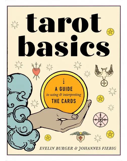 Tarot Basics: A Guide to Using & Interpreting the Cards by Evelin Bürger & Johannes Fiebig