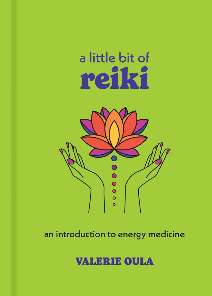 A Little Bit of Reiki An Introduction to Energy Medicine By Valerie Oula